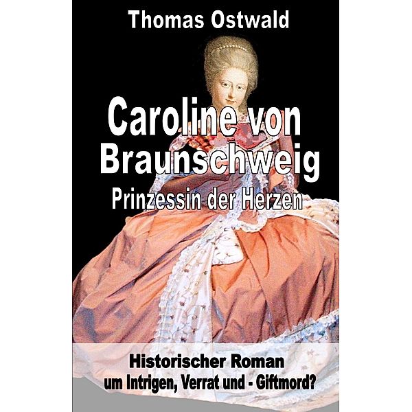 Caroline von Braunschweig, Thomas Ostwald