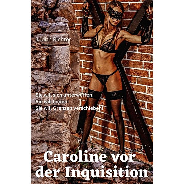 Caroline vor der Inquisition, Judith Richter