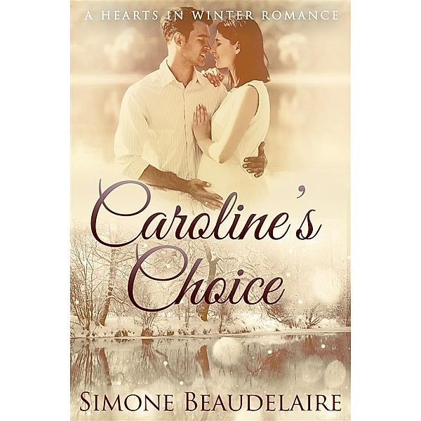 Caroline's Choice / Hearts in Winter Bd.4, Simone Beaudelaire