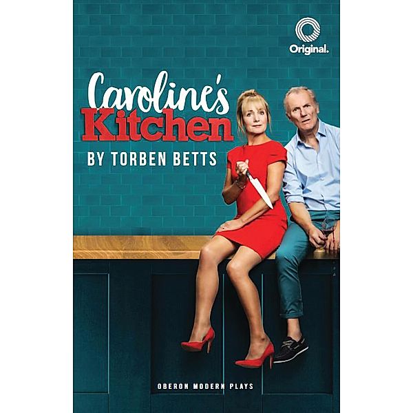 Caroline's Kitchen / Oberon Modern Plays, Torben Betts