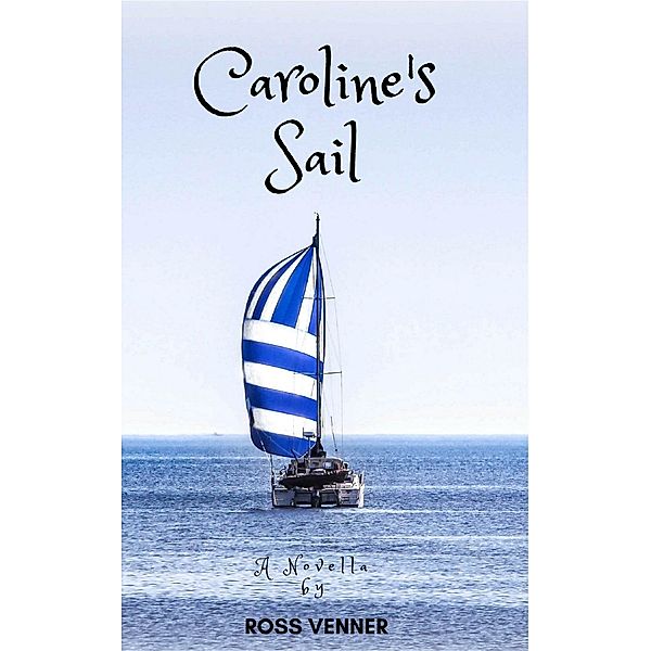 Caroline's Sail, Ross Venner