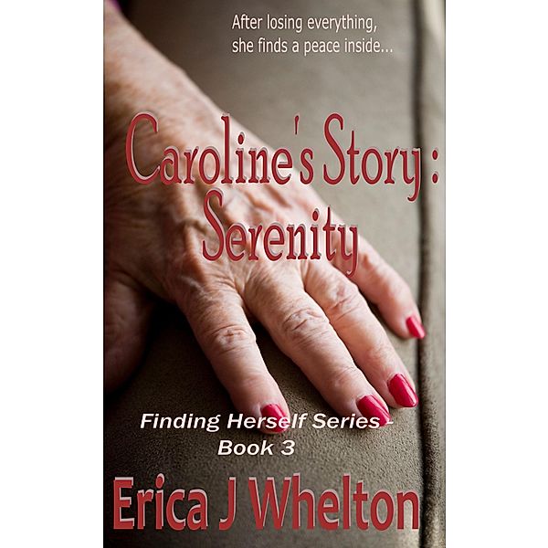 Caroline's Story: Serenity (Finding Herself, #3) / Finding Herself, Erica Whelton