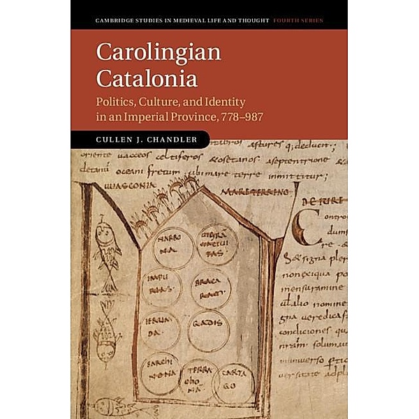 Carolingian Catalonia / Cambridge Studies in Medieval Life and Thought: Fourth Series, Cullen J. Chandler