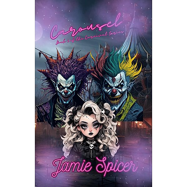 Carousel Book 2 of the Carnival Series / The Carnival Series, Jamie Spicer