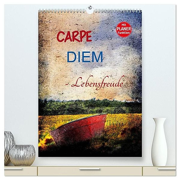 Carpe diem - Lebensfreude (hochwertiger Premium Wandkalender 2024 DIN A2 hoch), Kunstdruck in Hochglanz, Anette/Thomas Jäger