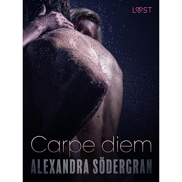 Carpe diem - opowiadanie erotyczne / LUST, Alexandra Södergran