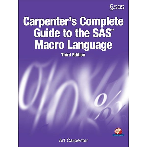 Carpenter's Complete Guide to the SAS Macro Language, Third Edition, Art Carpenter