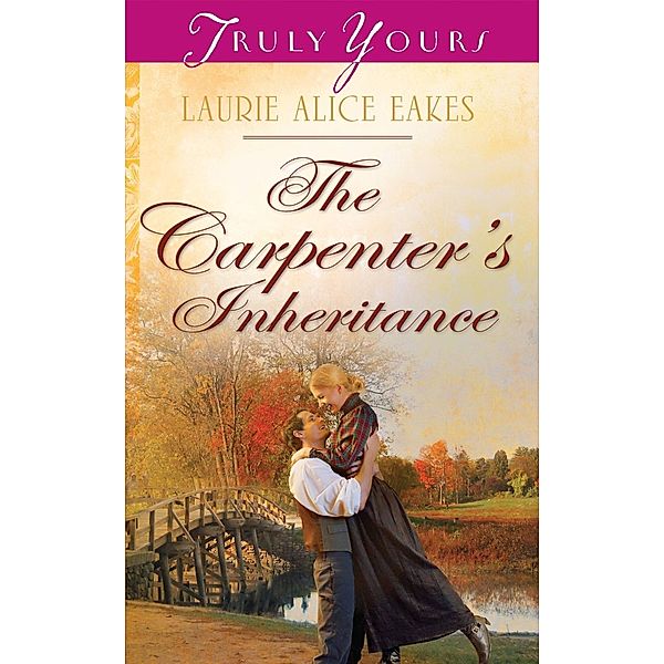 Carpenter's Inheritance, Laurie Alice Eakes