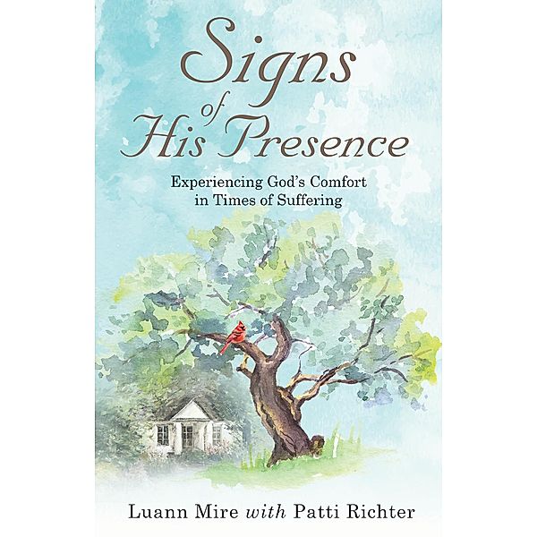 Carpenter's Son Publishing: Signs of His Presence, Luann Mire