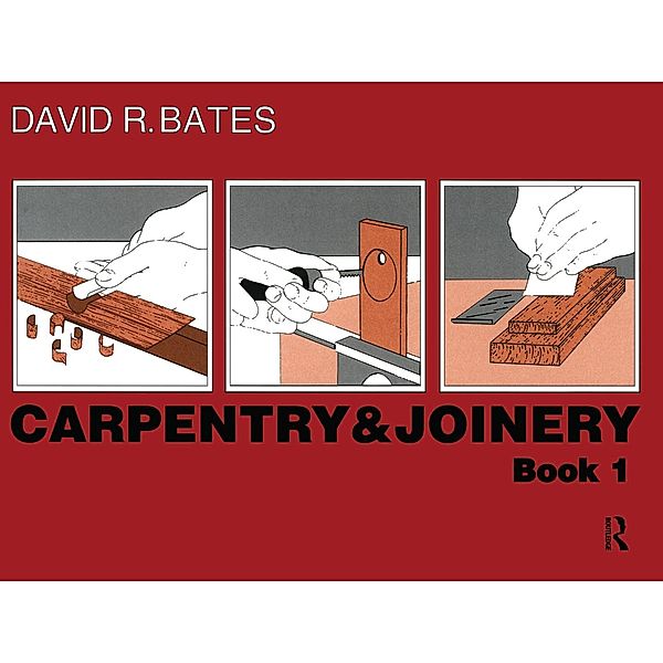 Carpentry and Joinery Book 1, David Bates