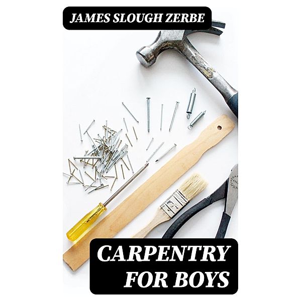 Carpentry for Boys, James Slough Zerbe