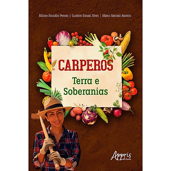 Carperos: Terra e Soberanias, Milene Brandão Pereira, Gustavo Biasoli Alves, Marco Antonio Arantes