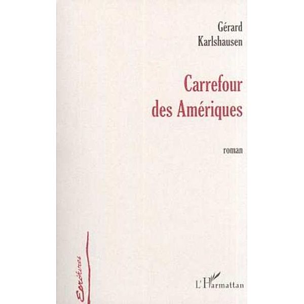 CARREFOUR DES AMERIQUES / Hors-collection, Gerard Karlshausen