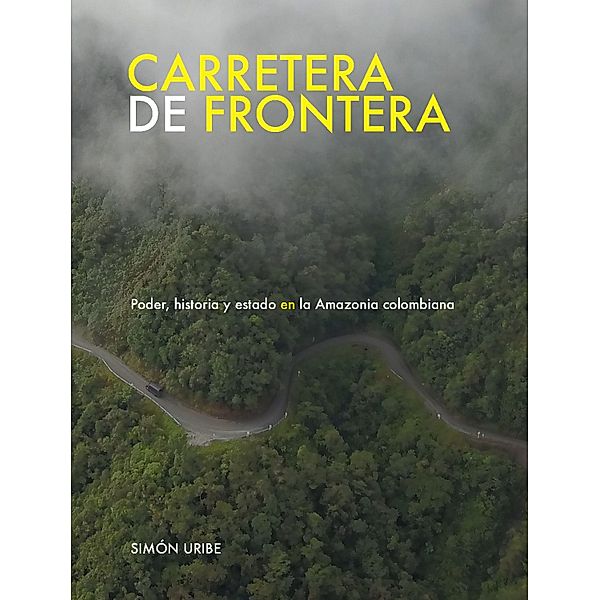 Carretera de frontera / Ciencia política, Simón Uribe