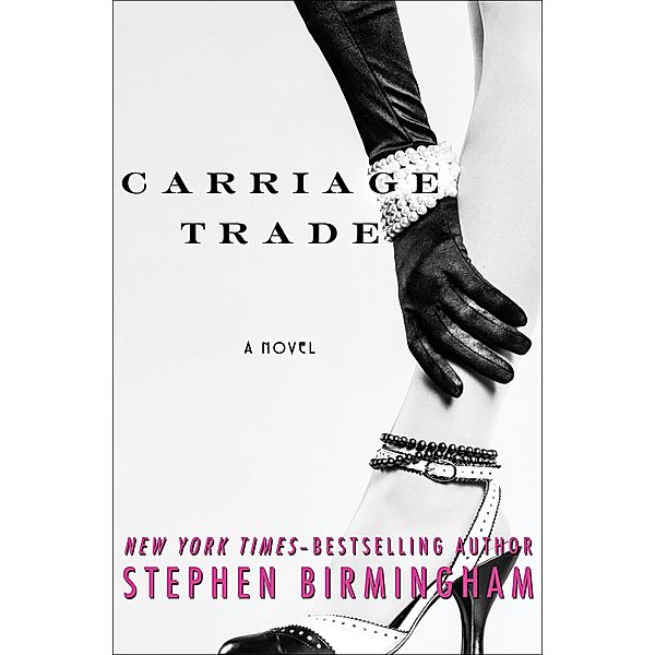 Carriage Trade, Stephen Birmingham