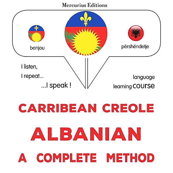 Carribean Creole - Albanian : a complete method, James Gardner