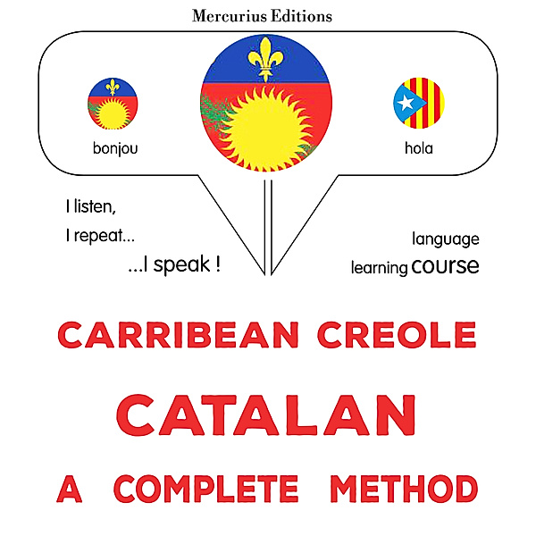 Carribean Creole - Catalan : a complete method, James Gardner