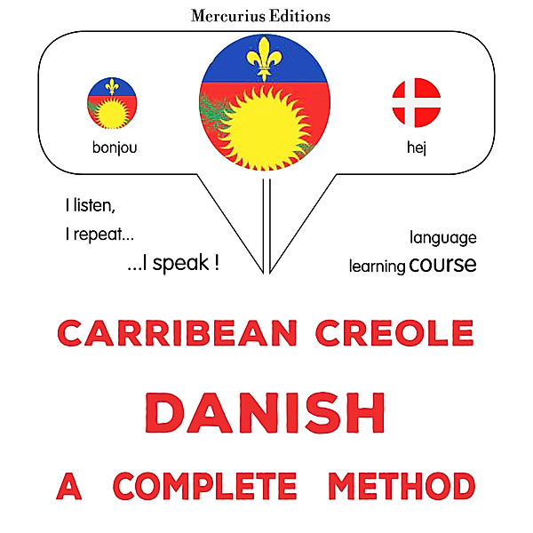 Carribean Creole - Danish : a complete method, James Gardner