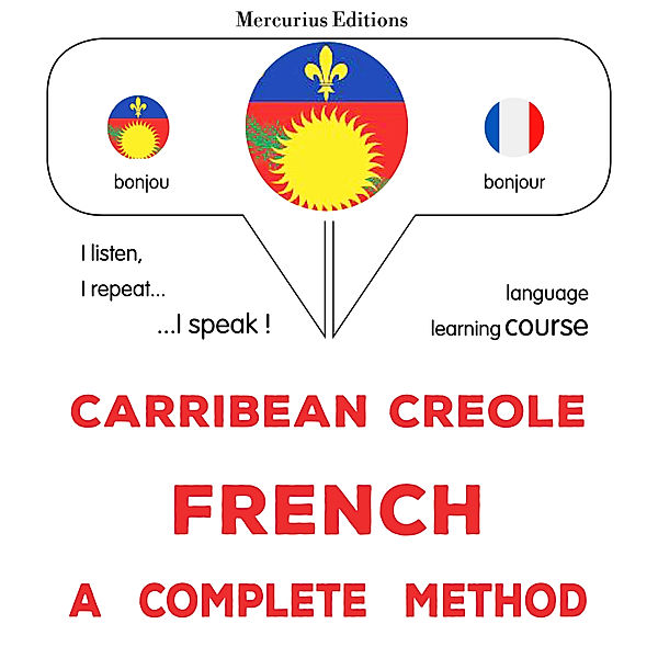 Carribean Creole - French : a complete method, James Gardner