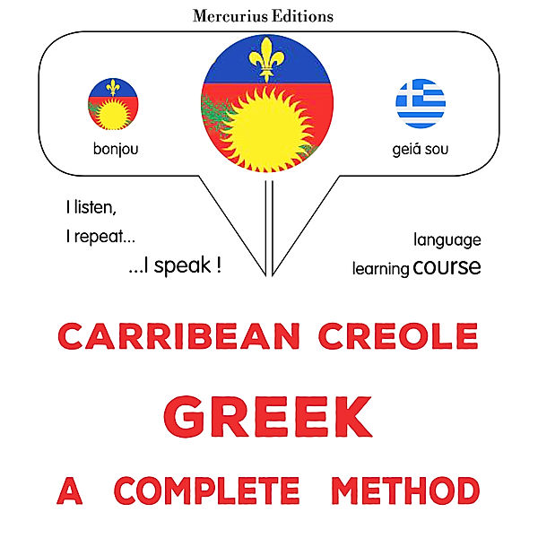 Carribean Creole - Greek : a complete method, James Gardner