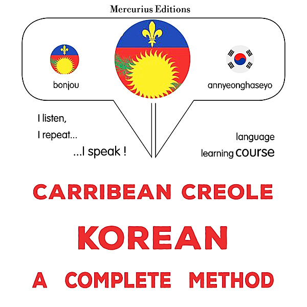 Carribean Creole - Korean : a complete method, James Gardner