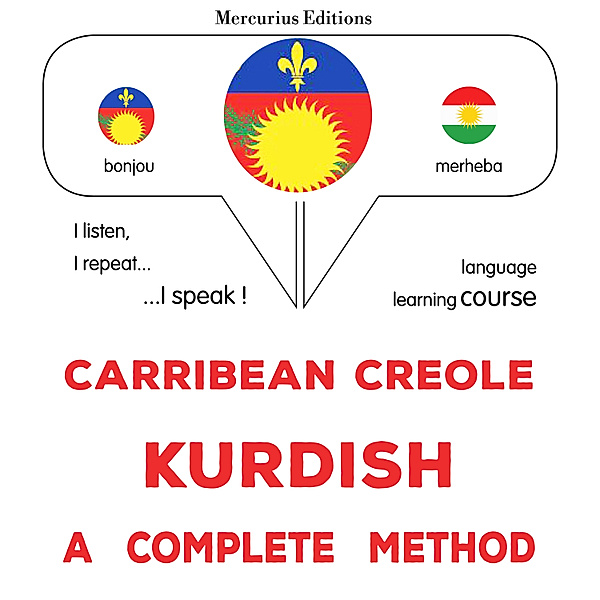 Carribean Creole - Kurdish : a complete method, James Gardner