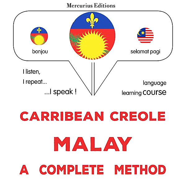 Carribean Creole - Malay : a complete method, James Gardner