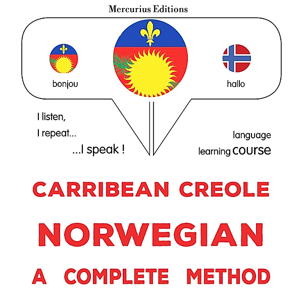 Carribean Creole - Norwegian : a complete method, James Gardner