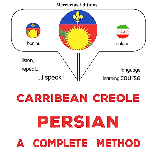 Carribean Creole - Persian : a complete method, James Gardner