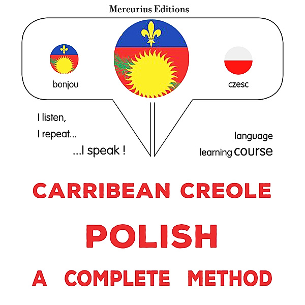 Carribean Creole - Polish : a complete method, James Gardner