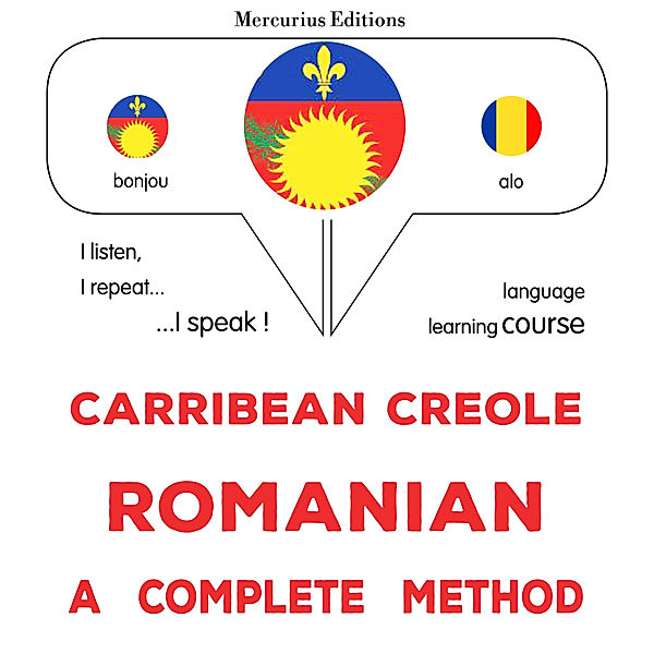 Carribean Creole - Romanian : a complete method, James Gardner