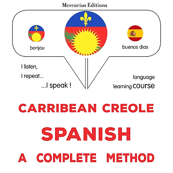 Carribean Creole - Spanish : a complete method, James Gardner