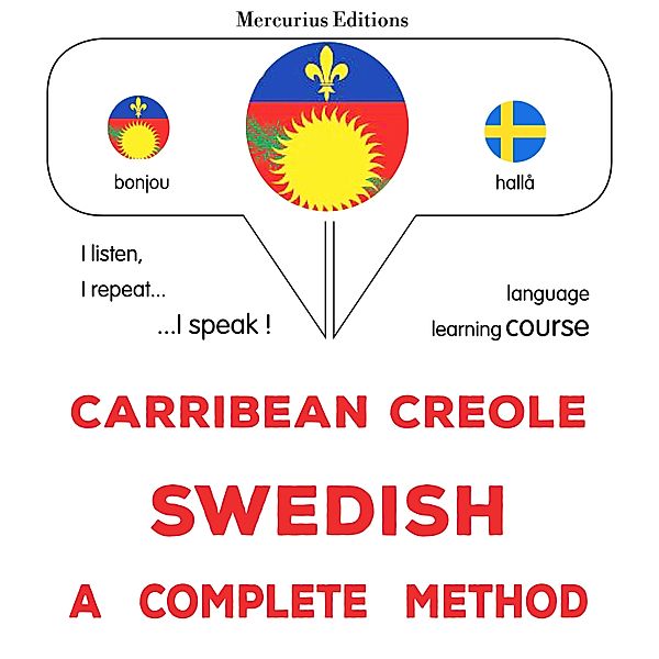 Carribean Creole - Swedish : a complete method, James Gardner