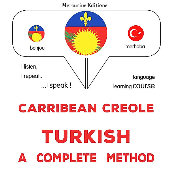 Carribean Creole - Turkish : a complete method, James Gardner
