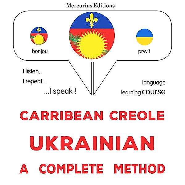 Carribean Creole - Ukrainian : a complete method, James Gardner