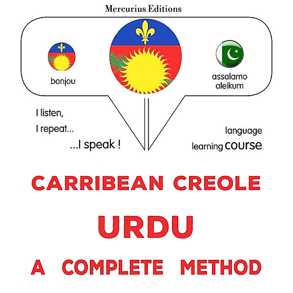 Carribean Creole - Urdu : a complete method, James Gardner