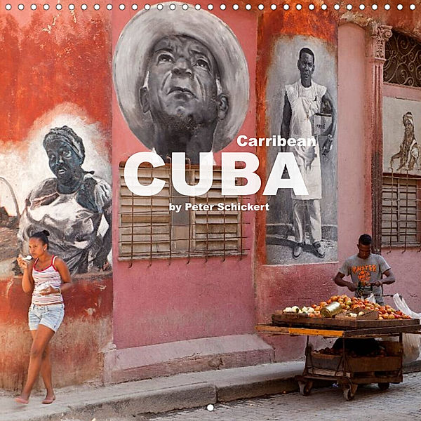 Carribean - Cuba (Wall Calendar 2023 300 × 300 mm Square), Peter Schickert