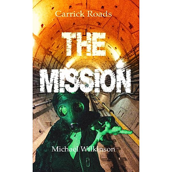 Carrick Roads The Mission (The Jensen Series, #1) / The Jensen Series, Michael Wilkinson