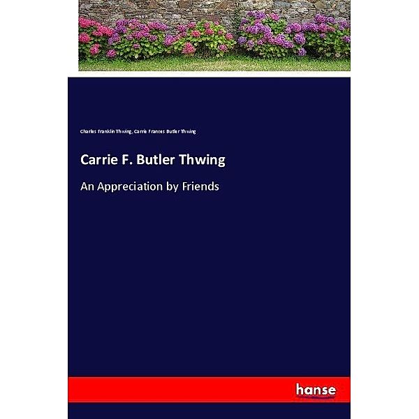 Carrie F. Butler Thwing, Charles Franklin Thwing, Carrie Frances Butler Thwing