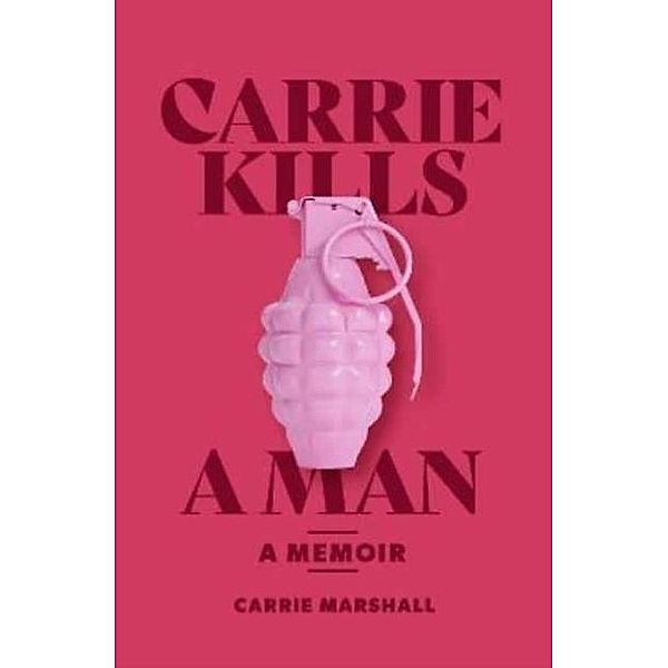 Carrie Kills A Man, Carrie Marshall