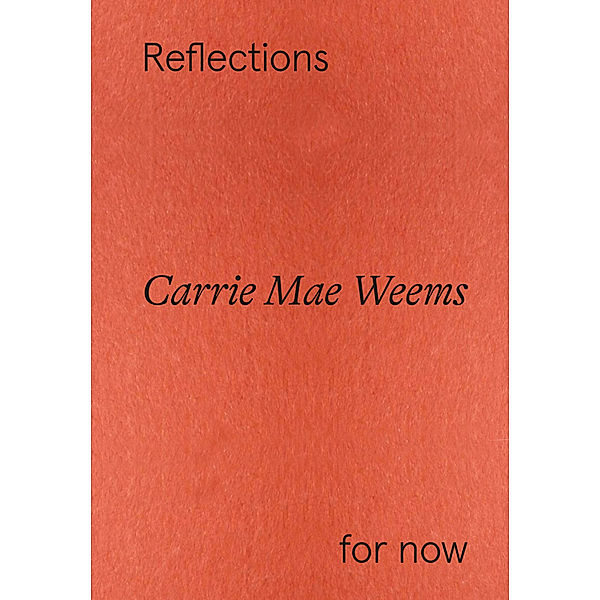 Carrie Mae Weems - Winner of the Hasselblad Award 2023: Reflections for now