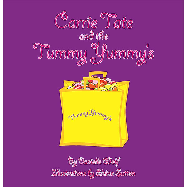 Carrie Tate and the Tummy Yummy's, Danielle N. Wolf