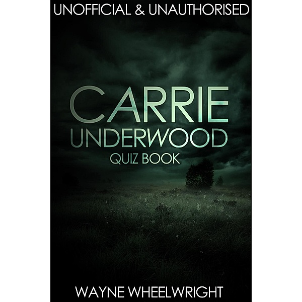 Carrie Underwood Quiz Book, Wayne Wheelwright