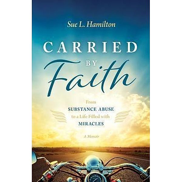 Carried by Faith, Sue L Hamilton