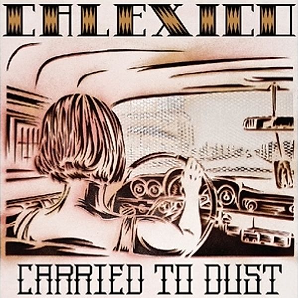 Carried To Dust (Vinyl), Calexico