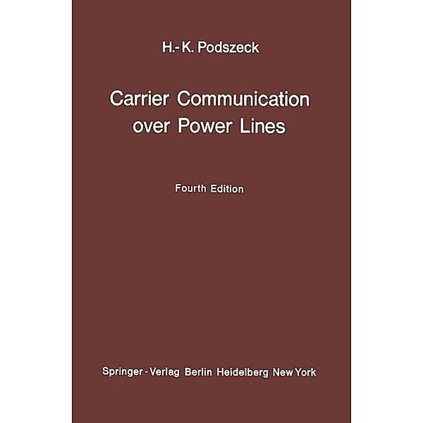 Carrier Communication over Power Lines, Heinrich-K. Podszeck