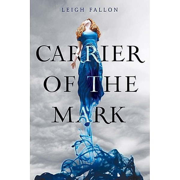 Carrier of the Mark / Carrier of the Mark Bd.1, Leigh Fallon