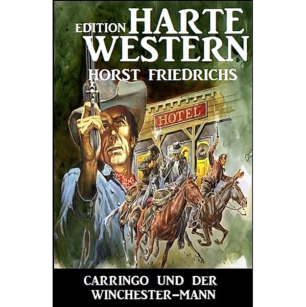 Carringo und der Winchester-Mann, Horst Friedrichs