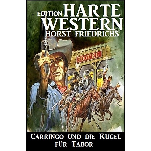 Carringo und die Kugel für Tabor, Horst Friedrichs