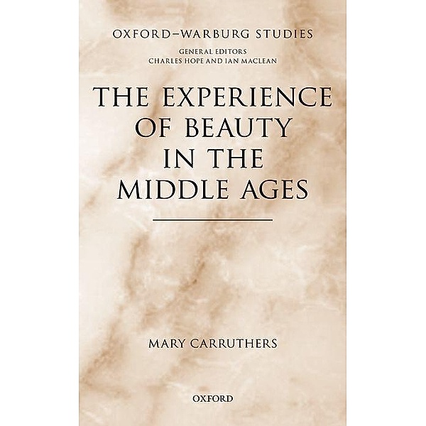Carruthers, M: Experience of Beauty in the Middle Ages, Mary Carruthers